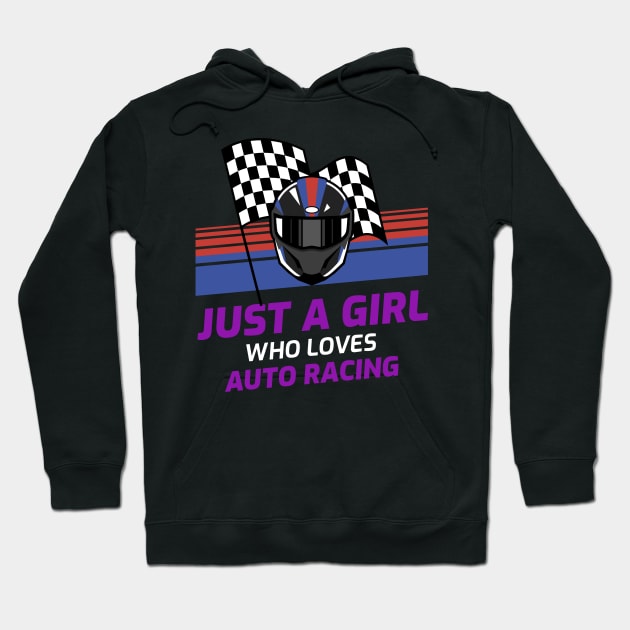 Just A Girl Who Loves Auto Racing Hoodie by chrisprints89